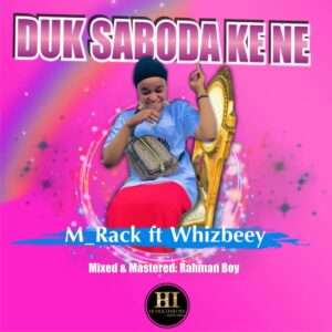 M Rack & Whizbeey - Duk Saboda Dake Ne MP3