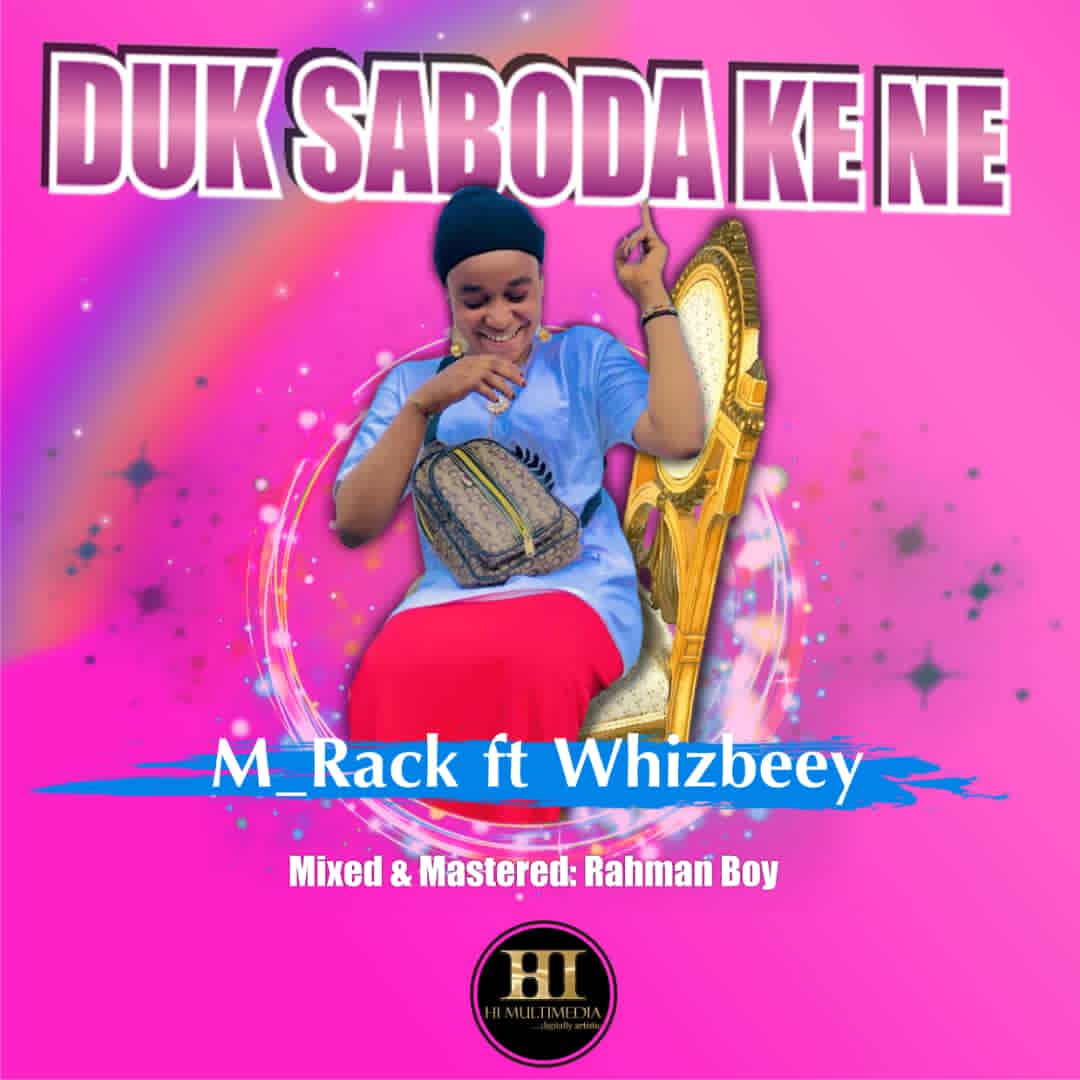 M Rack & Whizbeey - Duk Saboda Dake Ne MP3