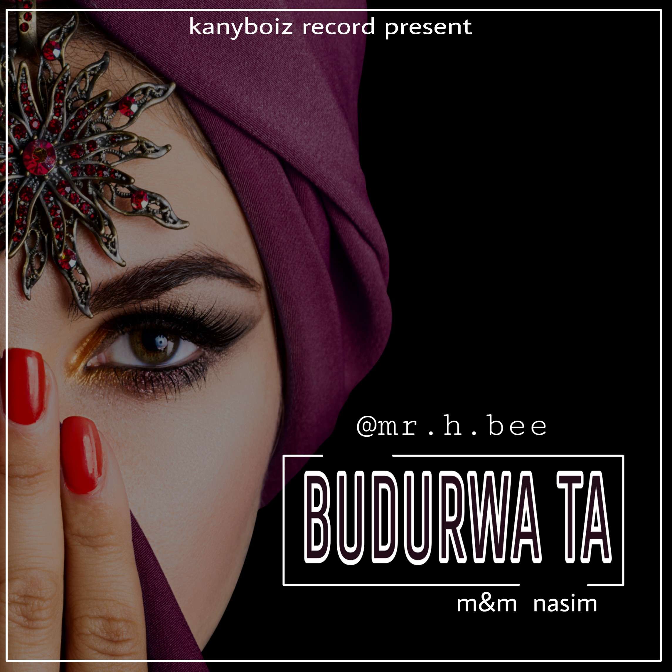 Mr. H Bee - Budurwata MP3 Free Download